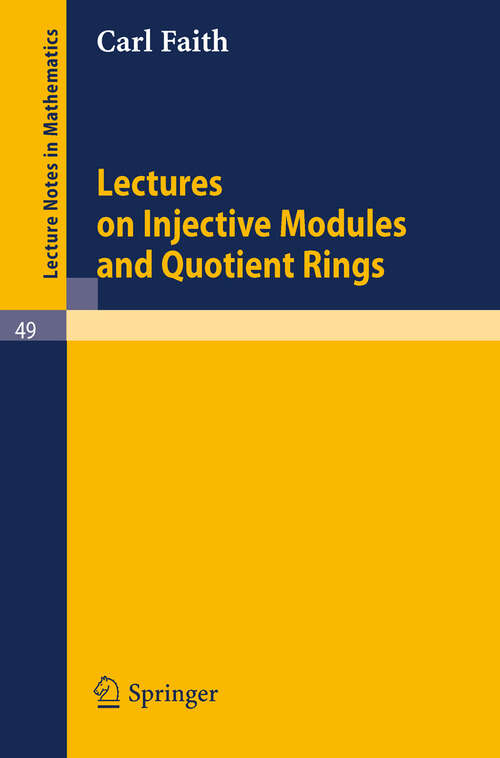 Book cover of Lectures on Injective Modules and Quotient Rings (1967) (Lecture Notes in Mathematics #49)