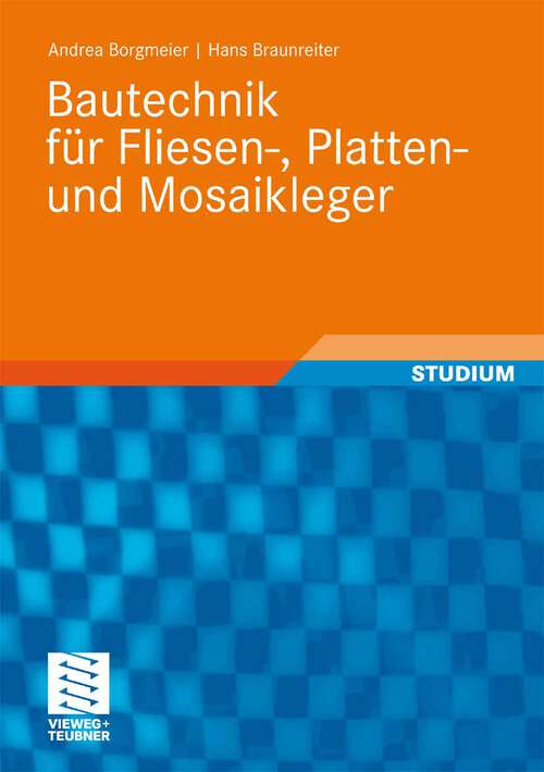 Book cover of Bautechnik für Fliesen-, Platten- und Mosaikleger (2009) (Berufliche Bildung Teubner)