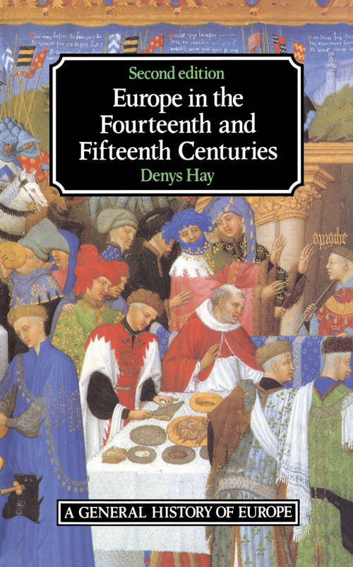 Book cover of Europe in the Fourteenth and Fifteenth Centuries (2) (General History of Europe)