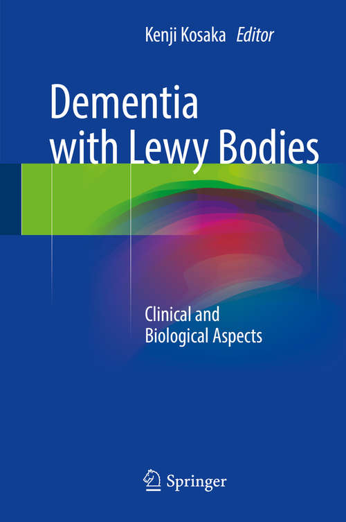 Book cover of Dementia with Lewy Bodies: Clinical and Biological Aspects