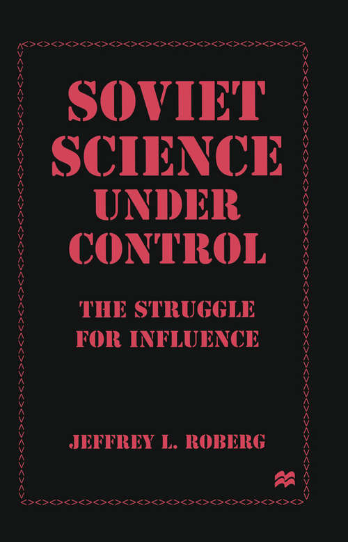 Book cover of Soviet Science under Control: The Struggle for Influence (1st ed. 1998)