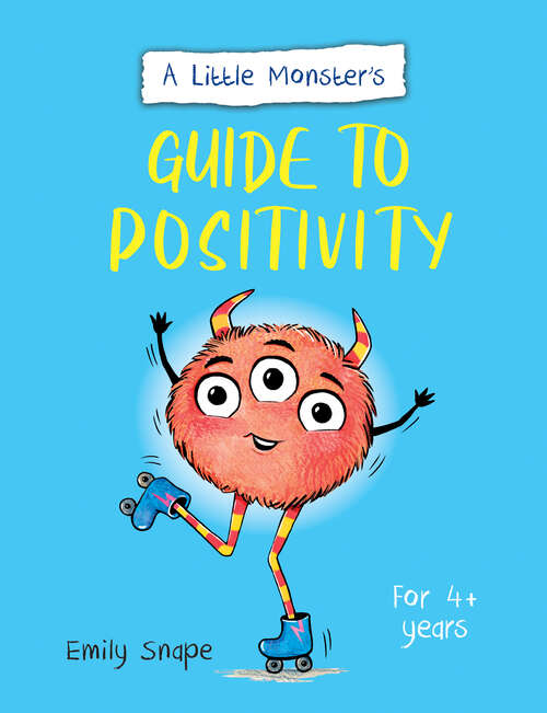 Book cover of A Little Monster’s Guide to Positivity: A Child's Guide to Coping with Their Feelings
