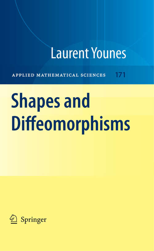 Book cover of Shapes and Diffeomorphisms (2010) (Applied Mathematical Sciences #171)