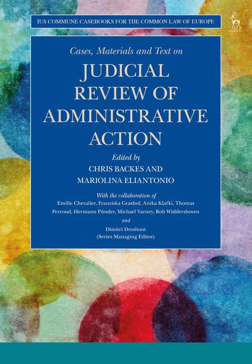 Book cover of Cases, Materials and Text on Judicial Review of Administrative Action (Ius Commune Casebooks for the Common Law of Europe)