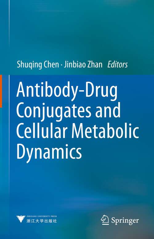 Book cover of Antibody-Drug Conjugates and Cellular Metabolic Dynamics (1st ed. 2023)