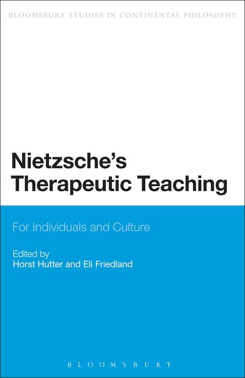 Book cover of Nietzsche's Therapeutic Teaching: For Individuals and Culture (Bloomsbury Studies in Continental Philosophy)