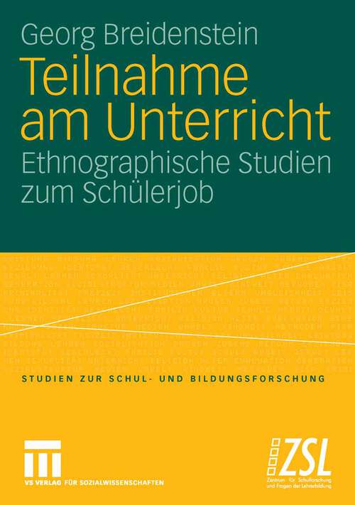 Book cover of Teilnahme am Unterricht: Ethnographische Studien zum Schülerjob (2006) (Studien zur Schul- und Bildungsforschung)