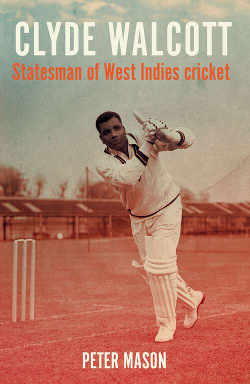 Book cover of Clyde Walcott: Statesman of West Indies cricket (Global Icons)