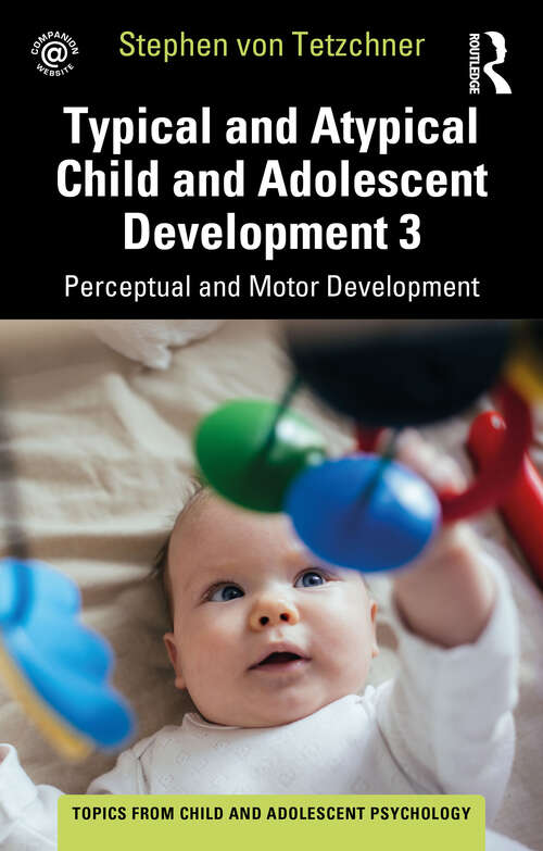 Book cover of Typical and Atypical Child Development 3 Perceptual and Motor Development (Topics from Child and Adolescent Psychology)