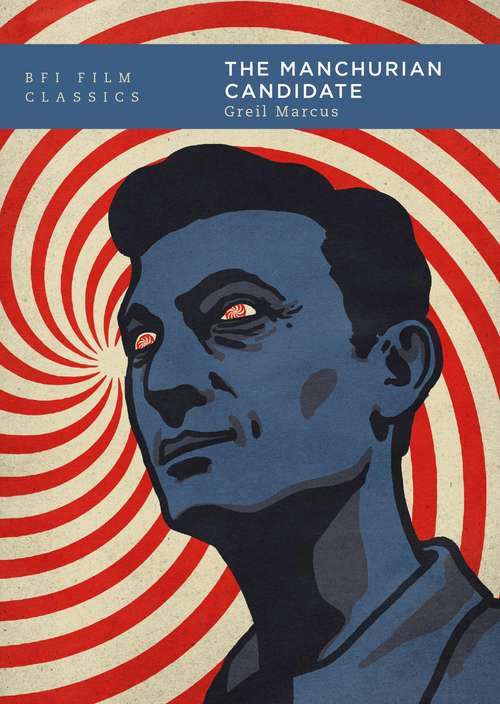 Book cover of The Manchurian Candidate (BFI Film Classics)