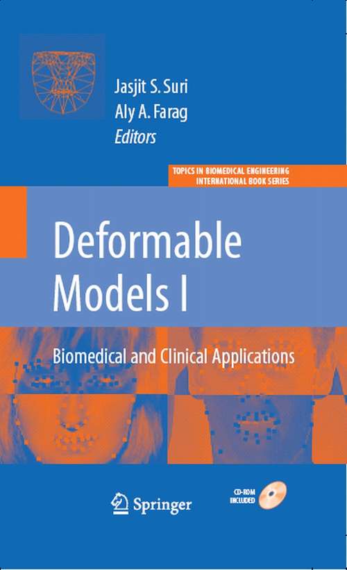 Book cover of Deformable Models: Biomedical and Clinical Applications (2007) (Topics in Biomedical Engineering. International Book Series)