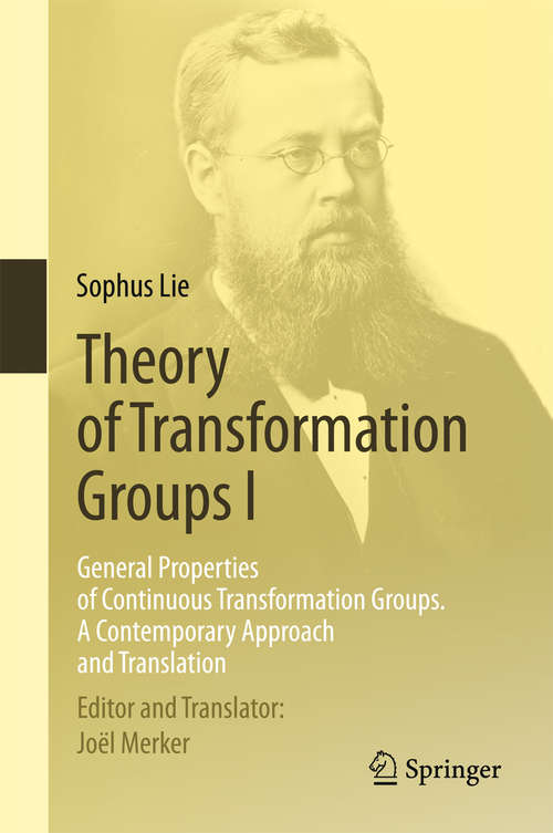 Book cover of Theory of Transformation Groups I: General Properties of Continuous Transformation Groups. A Contemporary Approach and Translation (2015)