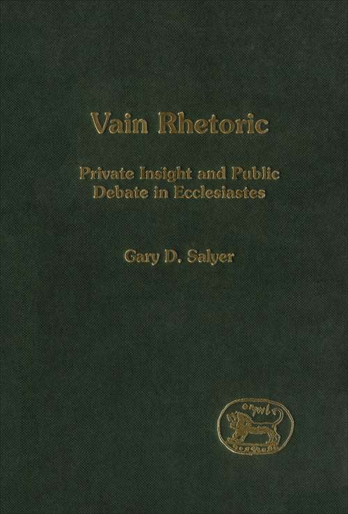 Book cover of Vain Rhetoric: Private Insight and Public Debate in Ecclesiastes (The Library of Hebrew Bible/Old Testament Studies)