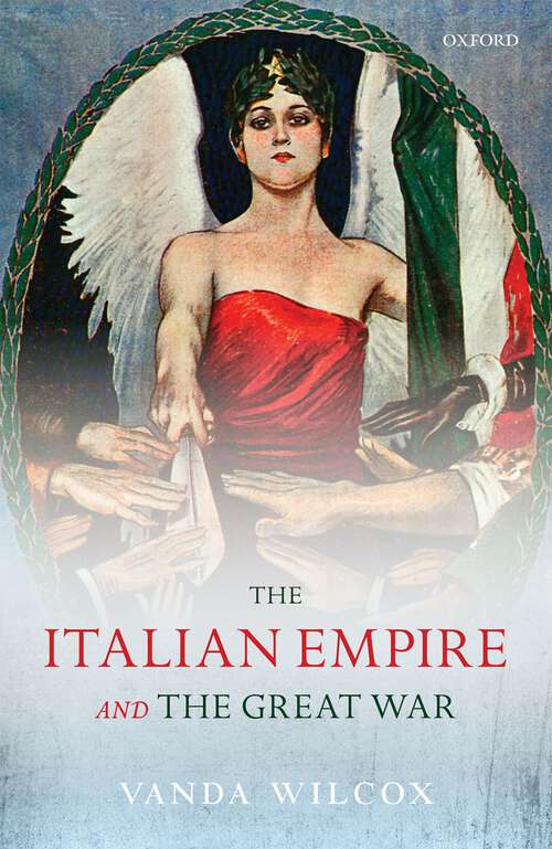 Book cover of The Italian Empire and the Great War (The Greater War)