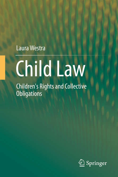 Book cover of Child Law: Children's Rights and Collective Obligations (2014)