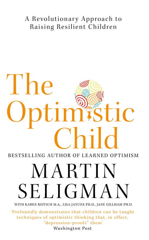 Book cover of The Optimistic Child: A Revolutionary Approach to Raising Resilient Children (2)
