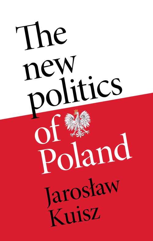 Book cover of The new politics of Poland: A case of post-traumatic sovereignty