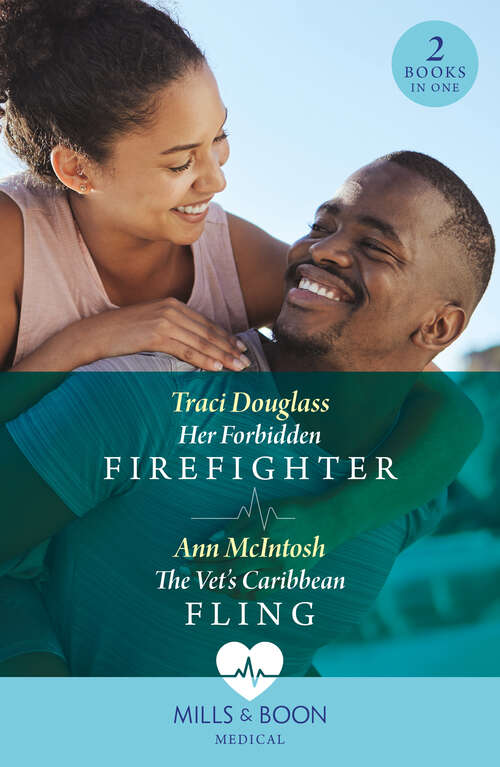 Book cover of Her Forbidden Firefighter / The Vet's Caribbean Fling: Her Forbidden Firefighter (Wyckford General Hospital) / The Vet's Caribbean Fling