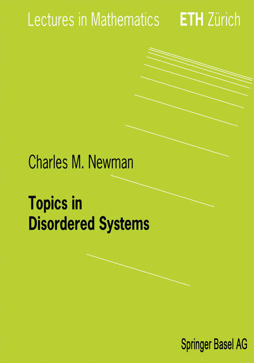 Book cover of Topics in Disordered Systems (1997) (Lectures in Mathematics. ETH Zürich)
