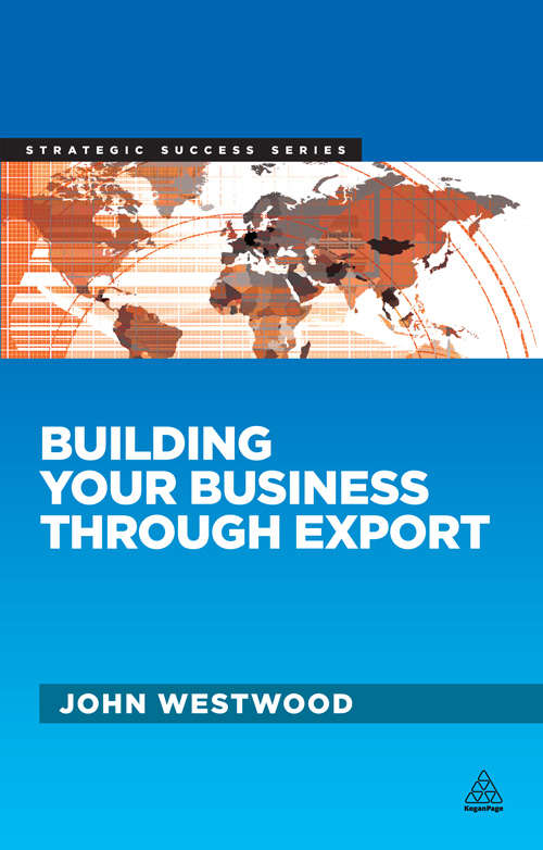 Book cover of Building Your Business Through Export (Strategic Success)