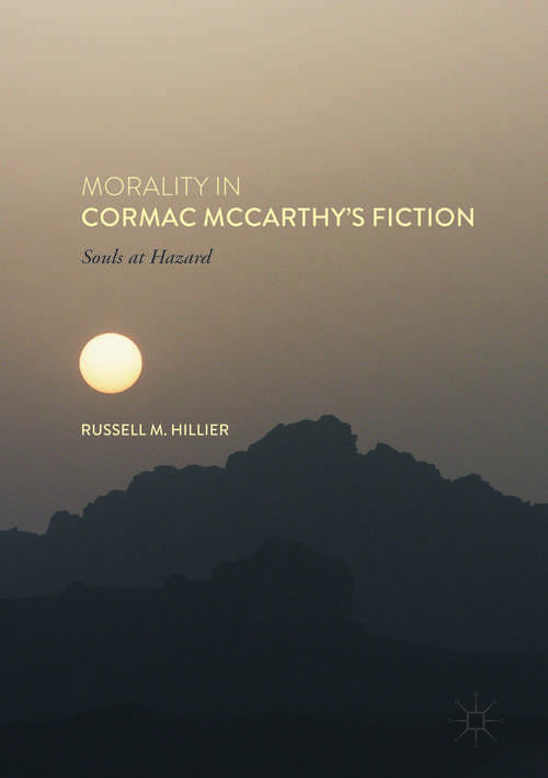 Book cover of Morality in Cormac McCarthy's Fiction: Souls at Hazard (PDF)