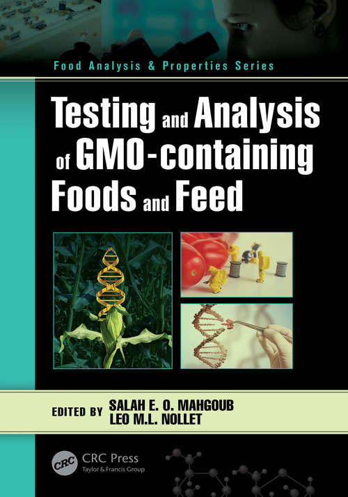 Book cover of Testing and Analysis of GMO-containing Foods and Feed (Food Analysis & Properties)