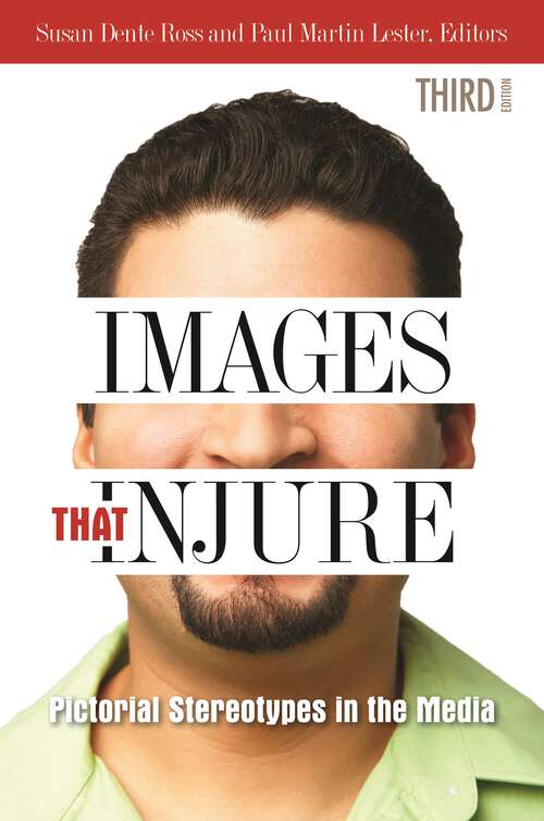 Book cover of Images That Injure: Pictorial Stereotypes in the Media (3)