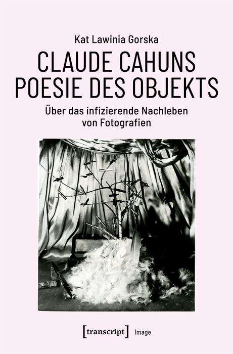 Book cover of Claude Cahuns Poesie des Objekts: Über das infizierende Nachleben von Fotografien (Image #179)