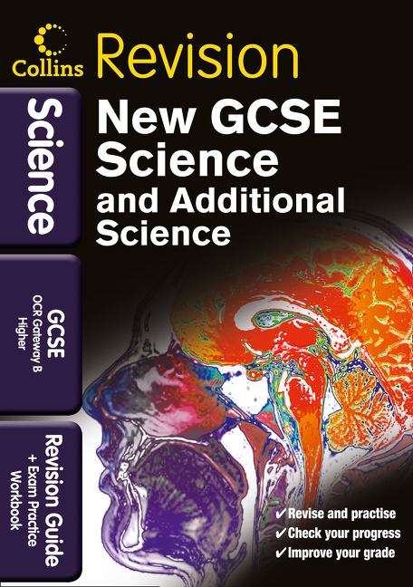 Book cover of GCSE Science and Additional Science OCR Gateway B Higher: Revision Guide and Exam Practice Workbook (PDF)