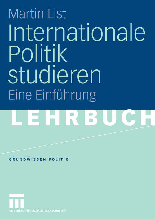 Book cover of Internationale Politik studieren: Eine Einführung (2006) (Grundwissen Politik)