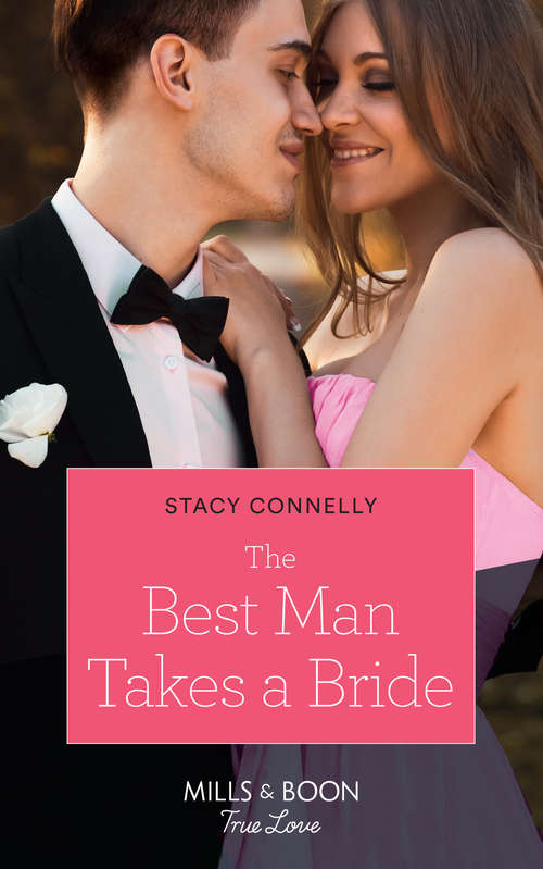 Book cover of The Best Man Takes A Bride: The Sheriff's Nine-month Surprise The Best Man Takes A Bride From Exes To Expecting (ePub edition) (Sutter Creek, Montana #1)