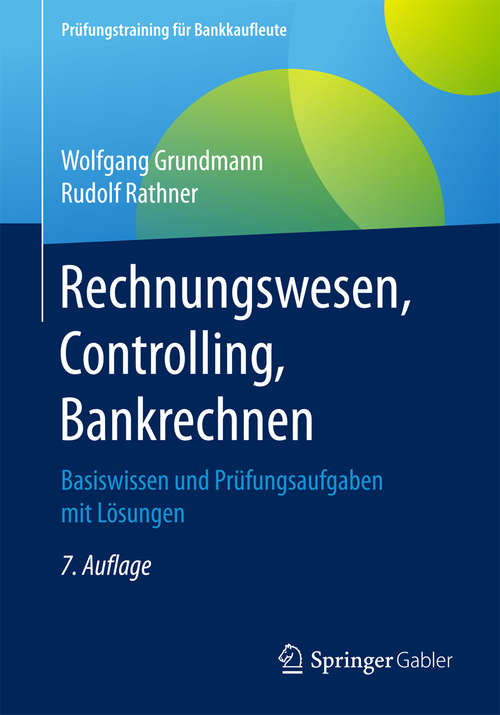 Book cover of Rechnungswesen, Controlling, Bankrechnen: Basiswissen und Prüfungsaufgaben mit Lösungen (Prüfungstraining für Bankkaufleute)