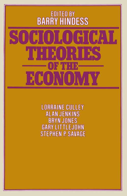 Book cover of Sociological Theories of the Economy (1st ed. 1977)