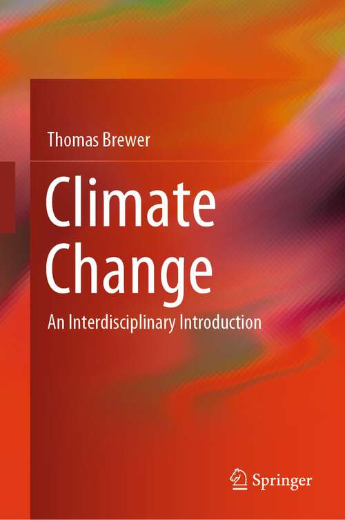 Book cover of Climate Change: An Interdisciplinary Introduction (1st ed. 2023)