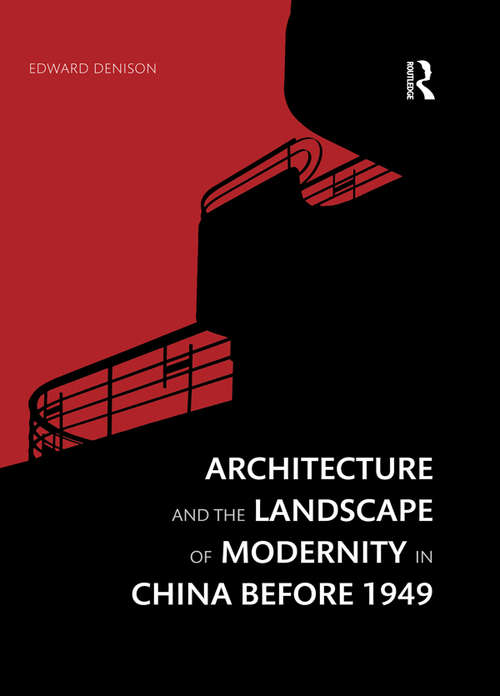 Book cover of Architecture and the Landscape of Modernity in China before 1949