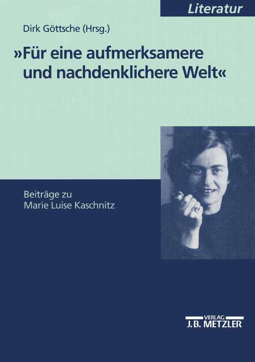 Book cover of "Für eine aufmerksamere und nachdenklichere Welt": Beiträge zu Marie Luise Kaschnitz (1. Aufl. 2001)