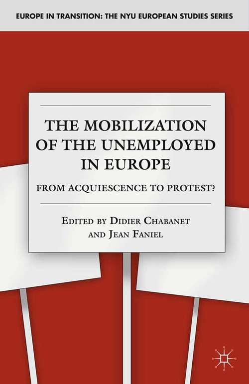 Book cover of The Mobilization of the Unemployed in Europe: From Acquiescence to Protest? (2012) (Europe in Transition: The NYU European Studies Series)