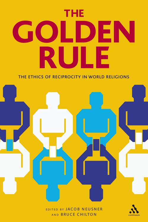 Book cover of The Golden Rule: The Ethics of Reciprocity in World Religions