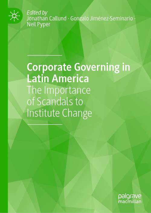 Book cover of Corporate Governing in Latin America: The Importance of Scandals to Institute Change (1st ed. 2023)