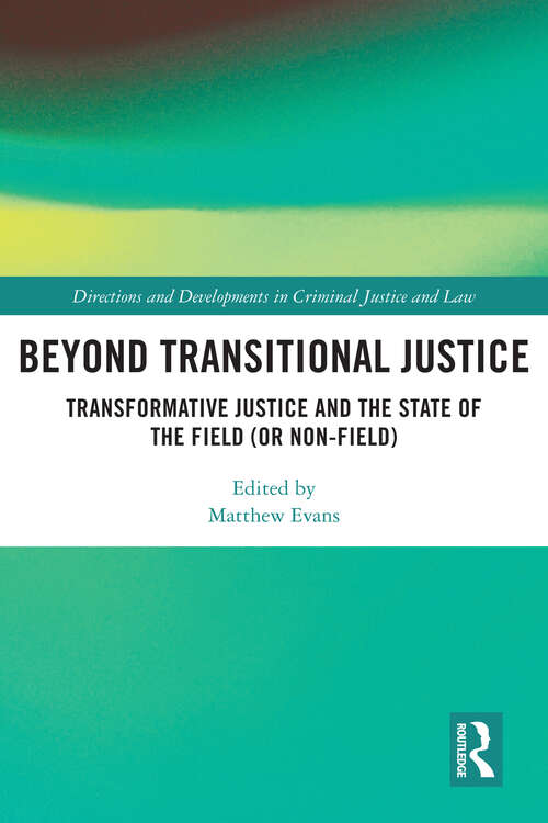 Book cover of Beyond Transitional Justice: Transformative Justice and the State of the Field (or non-field)