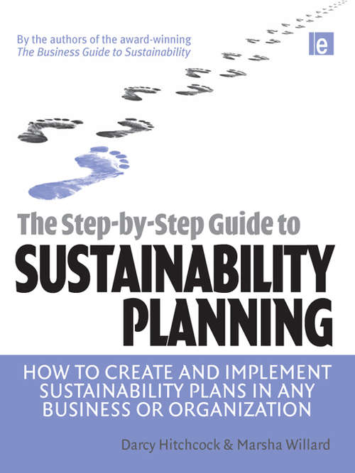 Book cover of The Step-by-Step Guide to Sustainability Planning: How to Create and Implement Sustainability Plans in Any Business or Organization