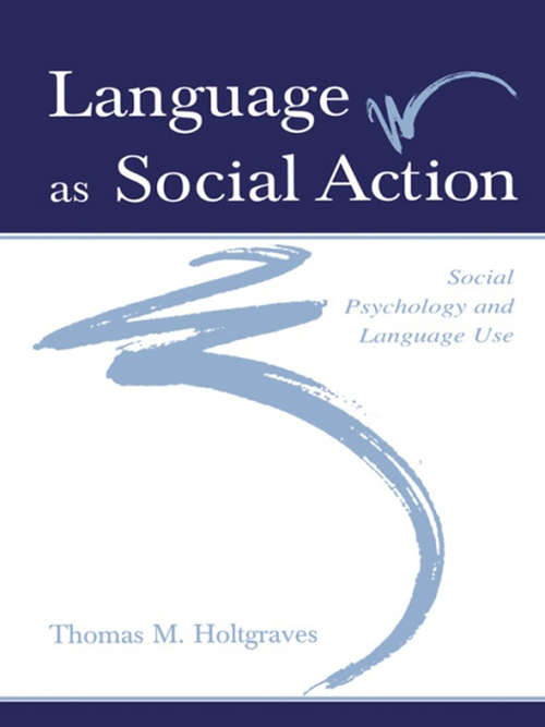 Book cover of Language As Social Action: Social Psychology and Language Use