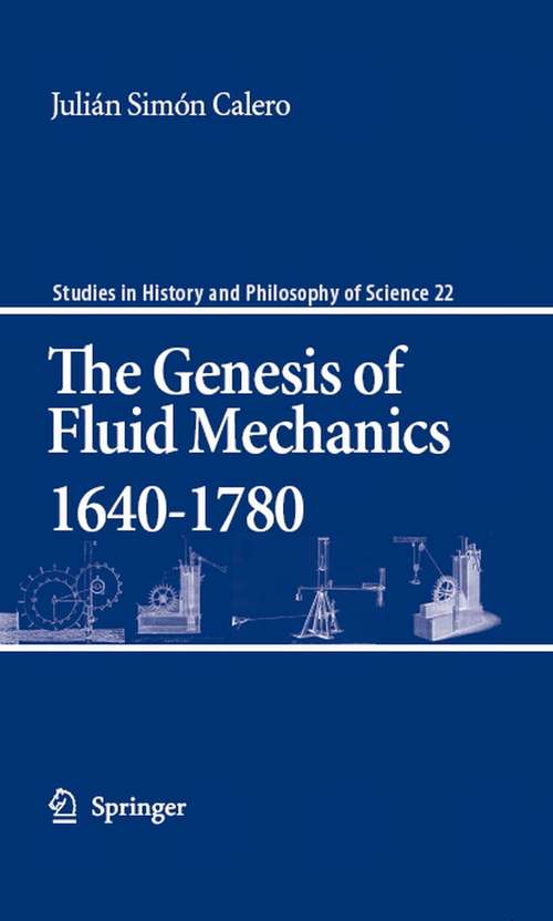 Book cover of The Genesis of Fluid Mechanics 1640-1780 (2008) (Studies in History and Philosophy of Science #22)