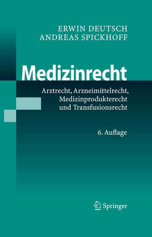 Book cover of Medizinrecht: Arztrecht, Arzneimittelrecht, Medizinprodukterecht und Transfusionsrecht (6., neu bearb. u. erw. Aufl. 2008)