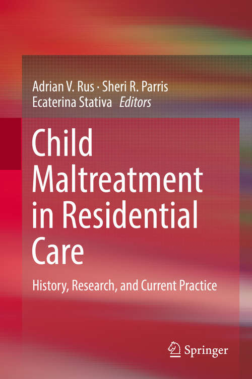 Book cover of Child Maltreatment in Residential Care: History, Research, and Current Practice