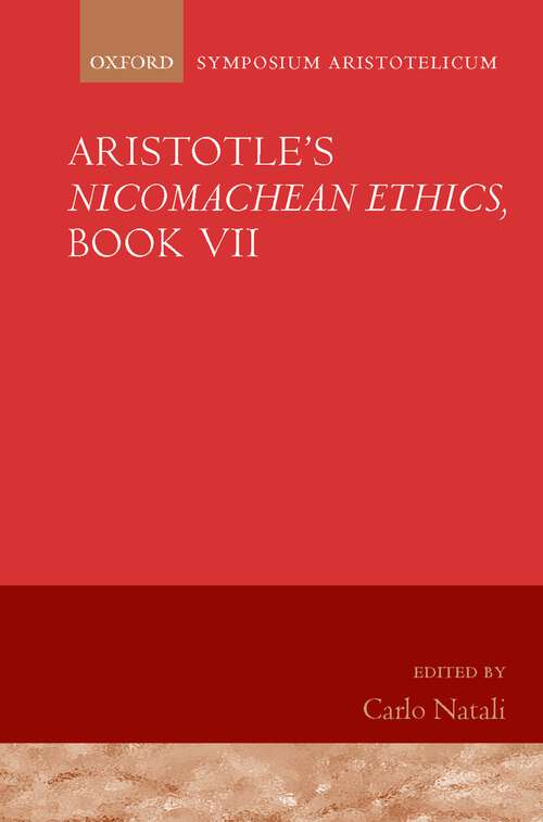 Book cover of Aristotle's Nicomachean Ethics, Book VII: Symposium Aristotelicum (Symposia Aristotelica)