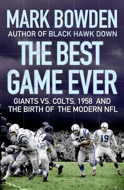 Book cover of The Best Game Ever: Giants vs. Colts, 1958, and the Birth of the Modern NFL (Main)