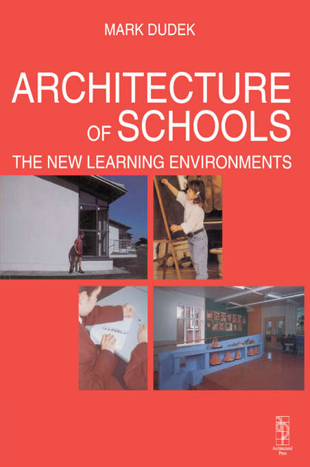 Book cover of Architecture of Schools: The New Learning Environments