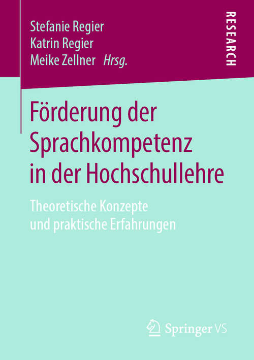 Book cover of Förderung der Sprachkompetenz in der Hochschullehre: Theoretische Konzepte und praktische Erfahrungen (1. Aufl. 2020)