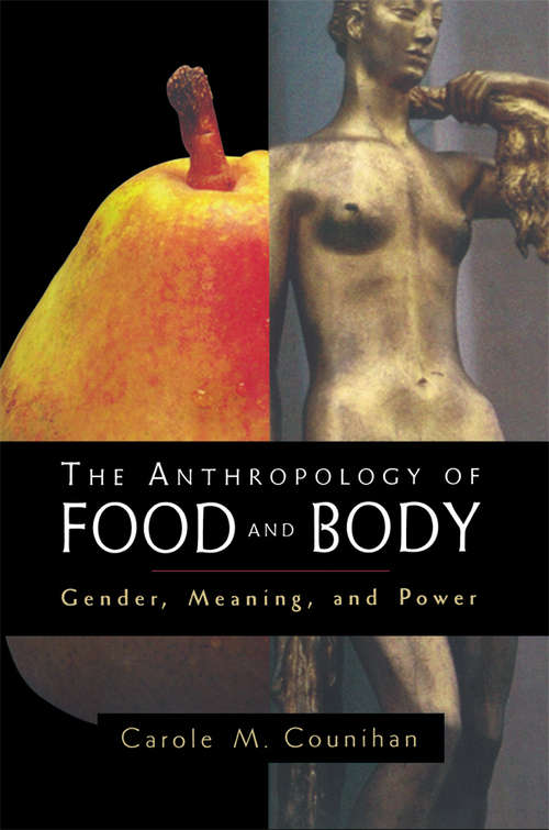 Book cover of The Anthropology of Food and Body: Gender, Meaning and Power